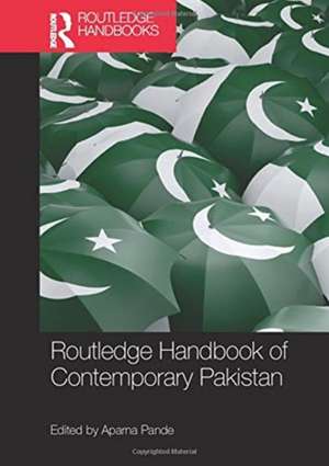 Routledge Handbook of Contemporary Pakistan de Aparna Pande