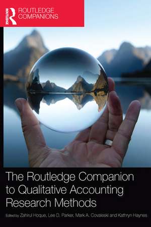 The Routledge Companion to Qualitative Accounting Research Methods de Zahirul Hoque