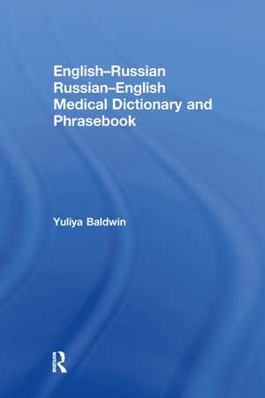 English-Russian Russian-English Medical Dictionary and Phrasebook de Yuliya Baldwin