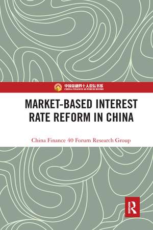 Market-Based Interest Rate Reform in China de China Finance 40 Forum Research Group