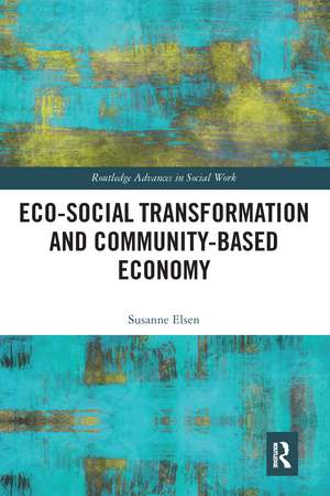 Eco-Social Transformation and Community-Based Economy de Susanne Elsen