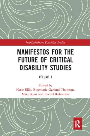 Manifestos for the Future of Critical Disability Studies: Volume 1 de Katie Ellis