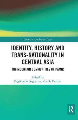 Identity, History and Trans-Nationality in Central Asia: The Mountain Communities of Pamir de Dagikhudo Dagiev