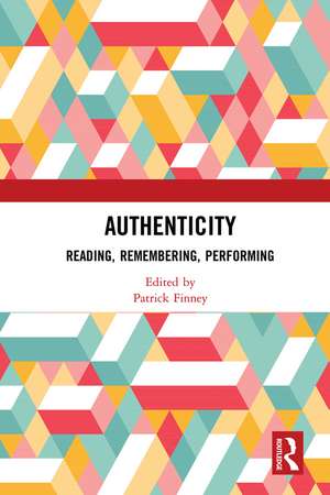 Authenticity: Reading, Remembering, Performing de Patrick Finney