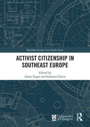 Activist Citizenship in Southeast Europe de Adam Fagan