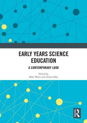 Early Years Science Education: A Contemporary Look de Mike Watts