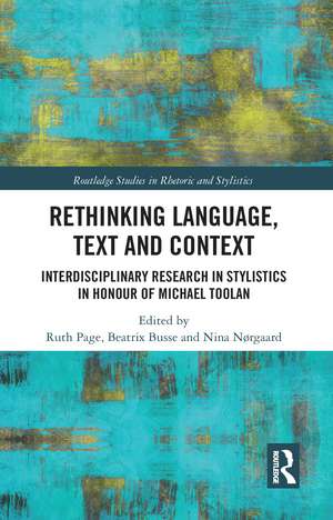 Rethinking Language, Text and Context: Interdisciplinary Research in Stylistics in Honour of Michael Toolan de Ruth Page