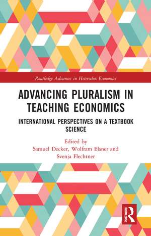 Advancing Pluralism in Teaching Economics: International Perspectives on a Textbook Science de Samuel Decker