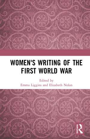 Women's Writing of the First World War de Emma Liggins