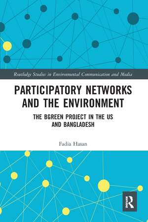 Participatory Networks and the Environment: The BGreen Project in the US and Bangladesh de Fadia Hasan