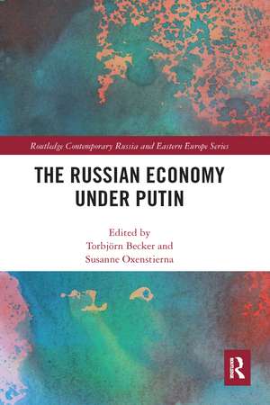 The Russian Economy under Putin de Torbjörn Becker