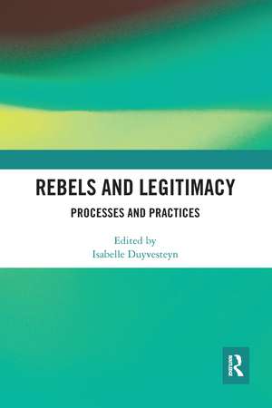 Rebels and Legitimacy: Processes and Practices de Isabelle Duyvesteyn