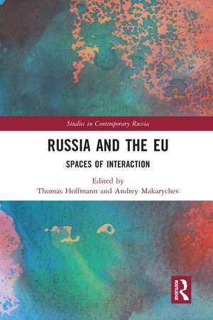 Russia and the EU: Spaces of Interaction de Thomas Hoffmann