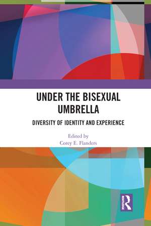 Under the Bisexual Umbrella: Diversity of Identity and Experience de Corey E. Flanders