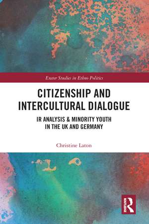 Citizenship and Intercultural Dialogue: IR Analysis & Minority Youth in the UK and Germany de Christine Laton