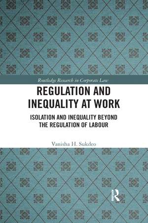 Regulation and Inequality at Work: Isolation and Inequality Beyond the Regulation of Labour de Vanisha Sukdeo