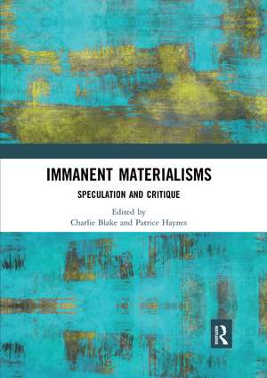 Immanent Materialisms: Speculation and critique de Charlie Blake