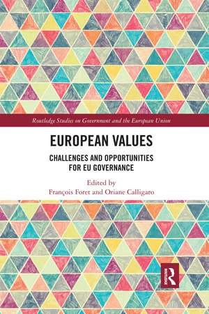 European Values: Challenges and Opportunities for EU Governance de François Foret