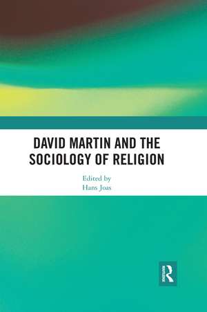 David Martin and the Sociology of Religion de Hans Joas