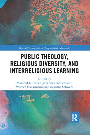 Public Theology, Religious Diversity, and Interreligious Learning de Manfred L. Pirner