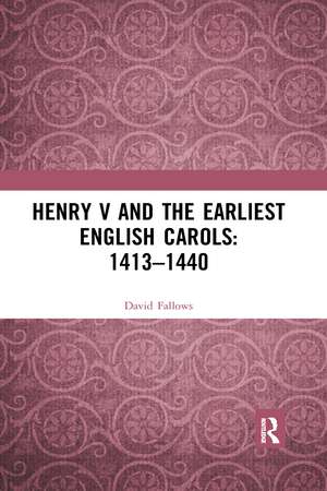 Henry V and the Earliest English Carols: 1413–1440 de David Fallows