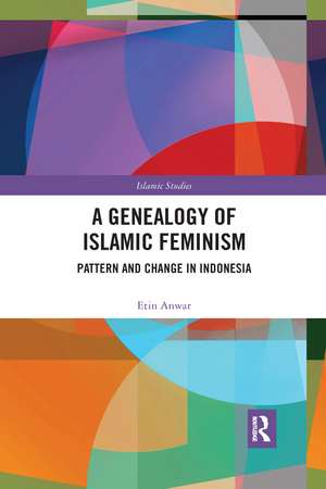 A Genealogy of Islamic Feminism: Pattern and Change in Indonesia de Etin Anwar