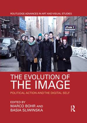 The Evolution of the Image: Political Action and the Digital Self de Marco Bohr