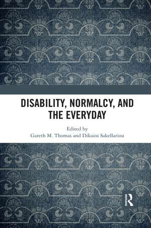 Disability, Normalcy, and the Everyday de Gareth M. Thomas