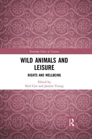 Wild Animals and Leisure: Rights and Wellbeing de Neil Carr