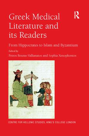 Greek Medical Literature and its Readers: From Hippocrates to Islam and Byzantium de Petros Bouras-Vallianatos