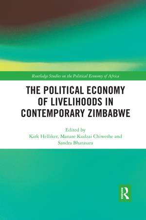 The Political Economy of Livelihoods in Contemporary Zimbabwe de Kirk Helliker