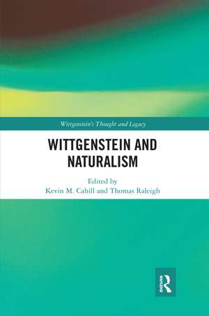 Wittgenstein and Naturalism de Kevin M. Cahill