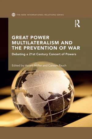 Great Power Multilateralism and the Prevention of War: Debating a 21st Century Concert of Powers de Harald Muller