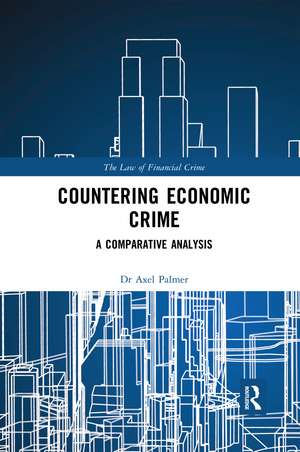 Countering Economic Crime: A Comparative Analysis de Axel Palmer