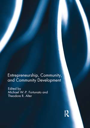 Entrepreneurship, Community, and Community Development de Michael W-P Fortunato