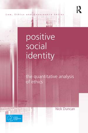 Positive Social Identity: The Quantitative Analysis of Ethics de Nick Duncan