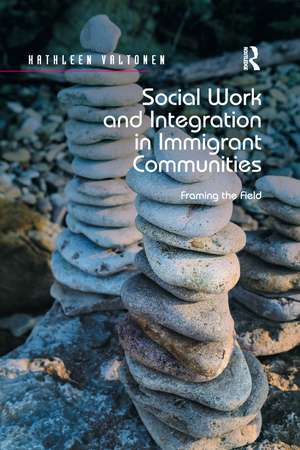 Social Work and Integration in Immigrant Communities: Framing the Field de Kathleen Valtonen