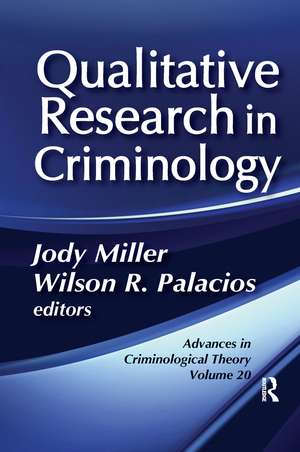 Qualitative Research in Criminology: Advances in Criminological Theory de Jody Miller