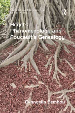 Hegel's Phenomenology and Foucault's Genealogy de Evangelia Sembou