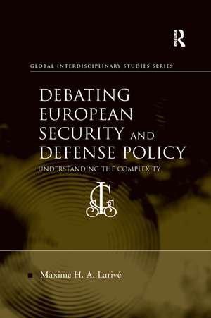 Debating European Security and Defense Policy: Understanding the Complexity de Maxime H. A. Larivé