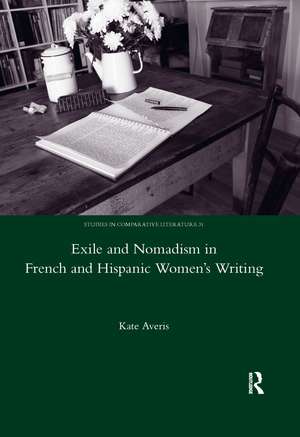 Exile and Nomadism in French and Hispanic Women's Writing de Kate Averis