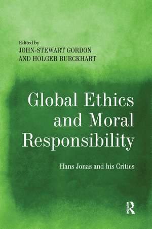 Global Ethics and Moral Responsibility: Hans Jonas and his Critics de John-Stewart Gordon