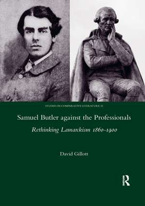 Samuel Butler against the Professionals: Rethinking Lamarckism 1860-1900 de David Gillott