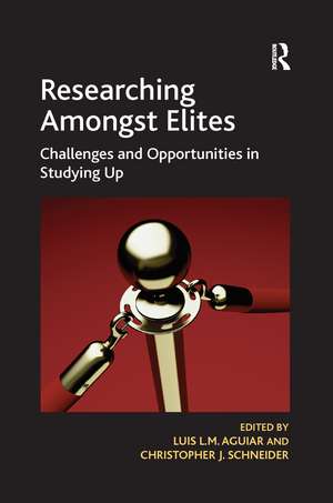 Researching Amongst Elites: Challenges and Opportunities in Studying Up de Luis L.M. Aguiar