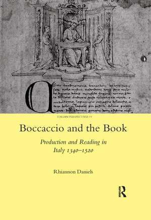 Boccaccio and the Book: Production and Reading in Italy 1340-1520 de Rhiannon Daniels