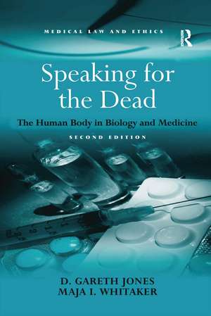 Speaking for the Dead: The Human Body in Biology and Medicine de D. Gareth Jones