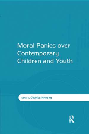 Moral Panics over Contemporary Children and Youth de Charles Krinsky