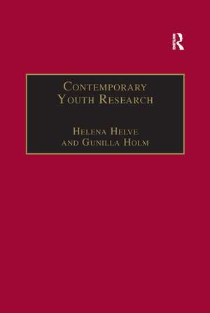 Contemporary Youth Research: Local Expressions and Global Connections de Helena Helve