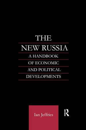 The New Russia: A Handbook of Economic and Political Developments de Ian Jeffries