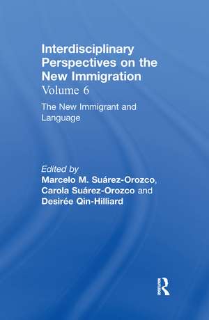 The New Immigrant and Language: Interdisciplinary Perspectives on the New Immigration de Marcelo M. Suárez-Orozco